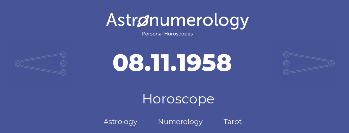 Horoscope for birthday (born day): 08.11.1958 (November 8, 1958)