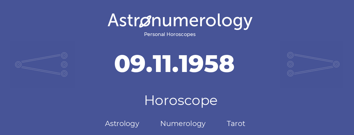 Horoscope for birthday (born day): 09.11.1958 (November 9, 1958)