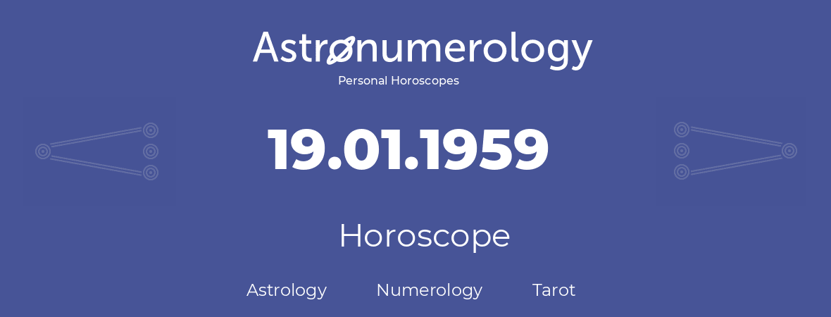 Horoscope for birthday (born day): 19.01.1959 (January 19, 1959)