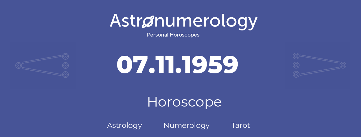 Horoscope for birthday (born day): 07.11.1959 (November 07, 1959)