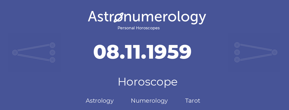 Horoscope for birthday (born day): 08.11.1959 (November 08, 1959)