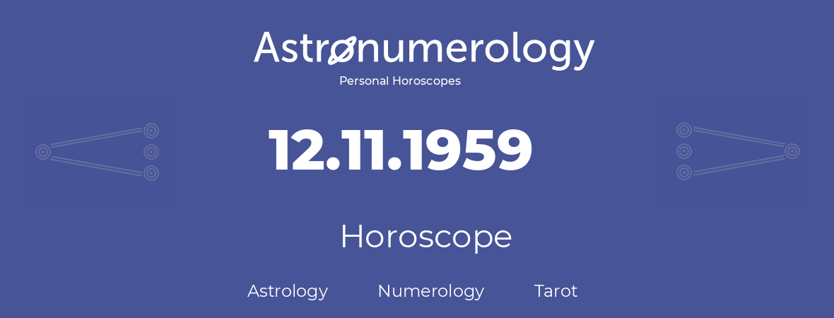 Horoscope for birthday (born day): 12.11.1959 (November 12, 1959)