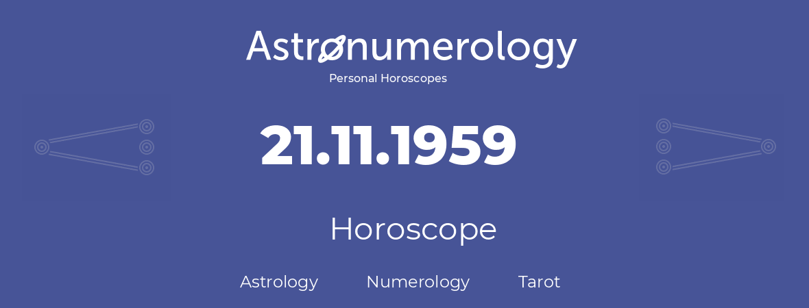 Horoscope for birthday (born day): 21.11.1959 (November 21, 1959)