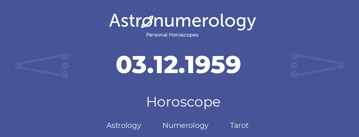 Horoscope for birthday (born day): 03.12.1959 (December 3, 1959)
