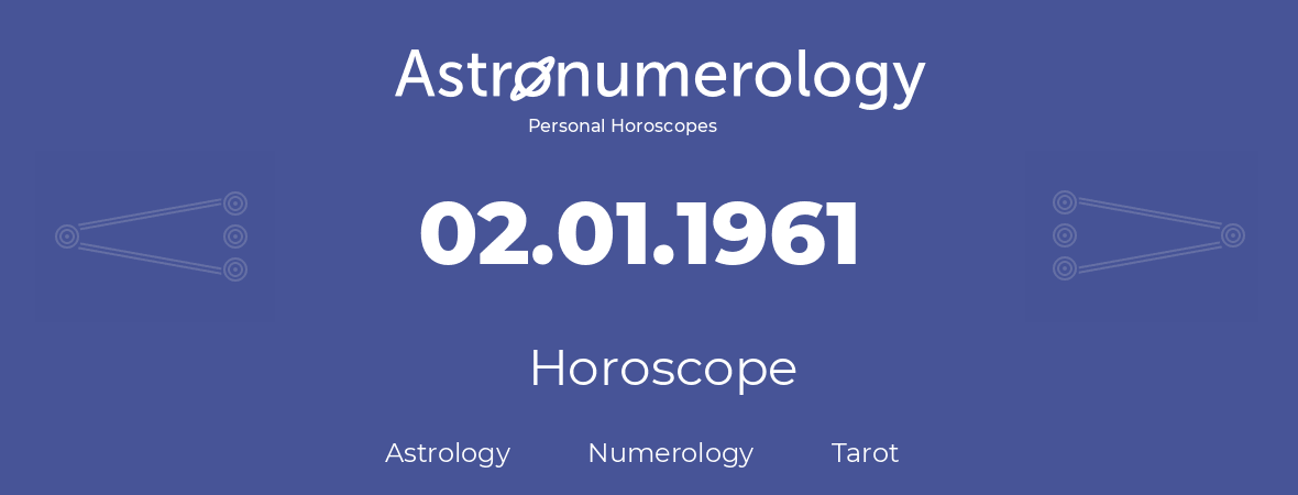 Horoscope for birthday (born day): 02.01.1961 (January 02, 1961)