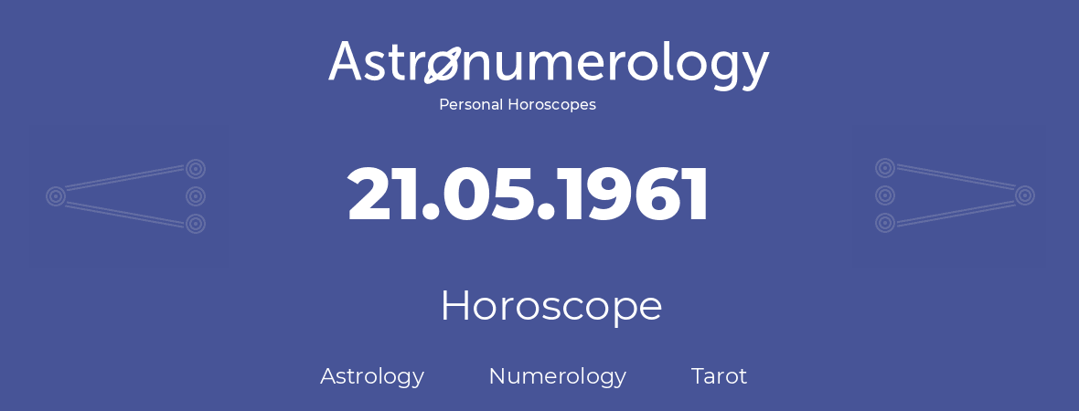 Horoscope for birthday (born day): 21.05.1961 (May 21, 1961)