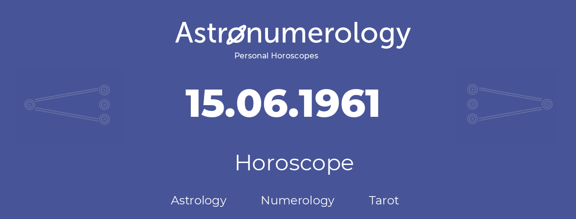 Horoscope for birthday (born day): 15.06.1961 (June 15, 1961)