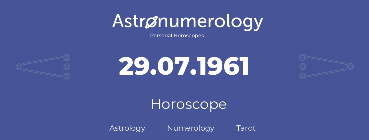 Horoscope for birthday (born day): 29.07.1961 (July 29, 1961)