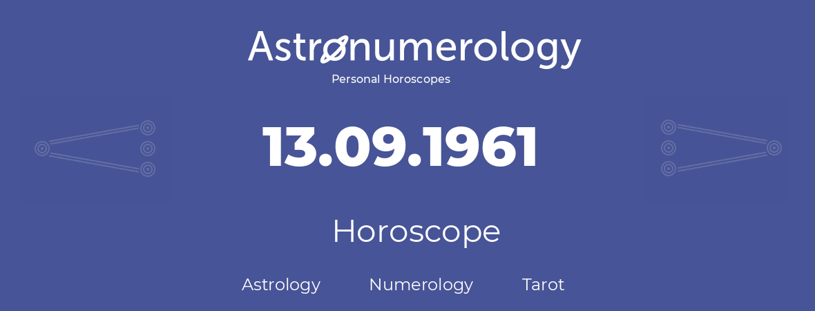 Horoscope for birthday (born day): 13.09.1961 (September 13, 1961)
