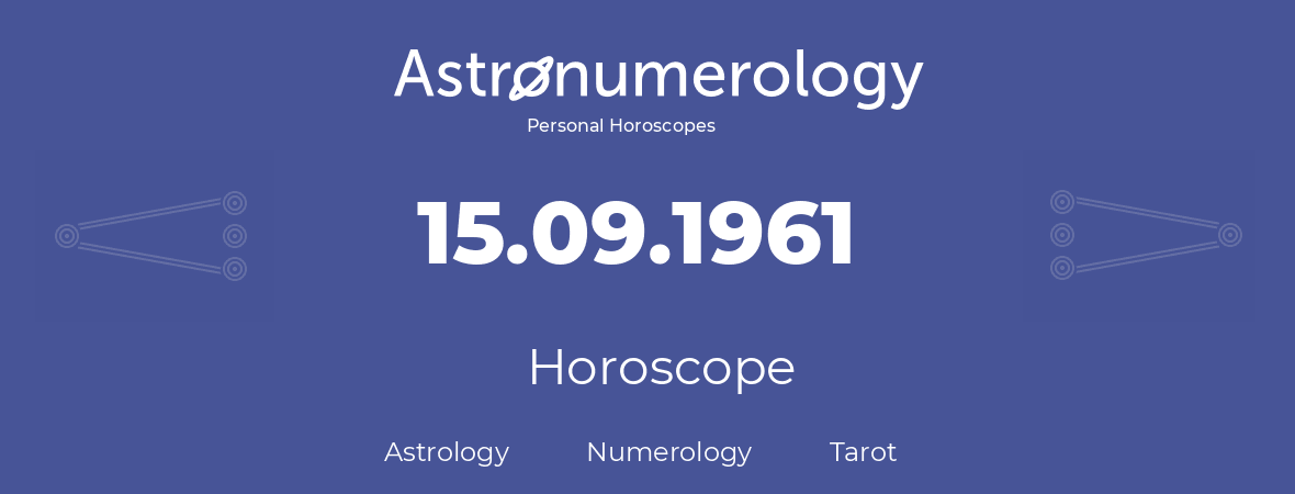 Horoscope for birthday (born day): 15.09.1961 (September 15, 1961)