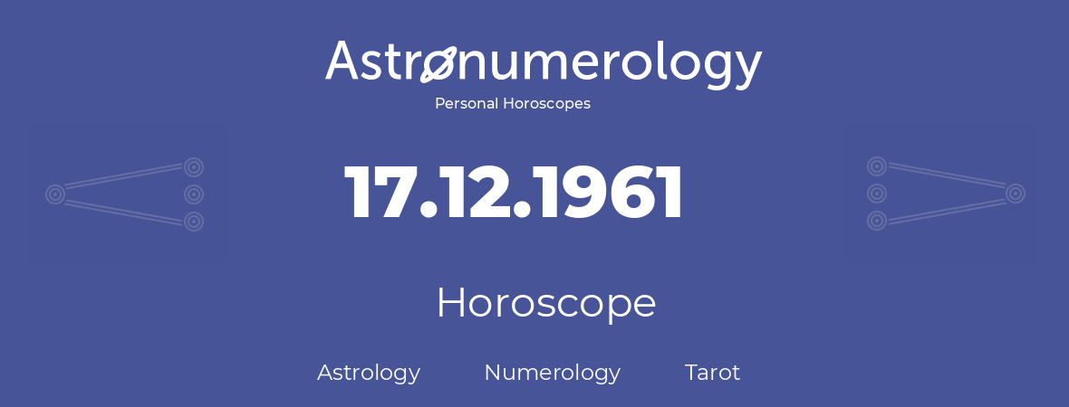 Horoscope for birthday (born day): 17.12.1961 (December 17, 1961)
