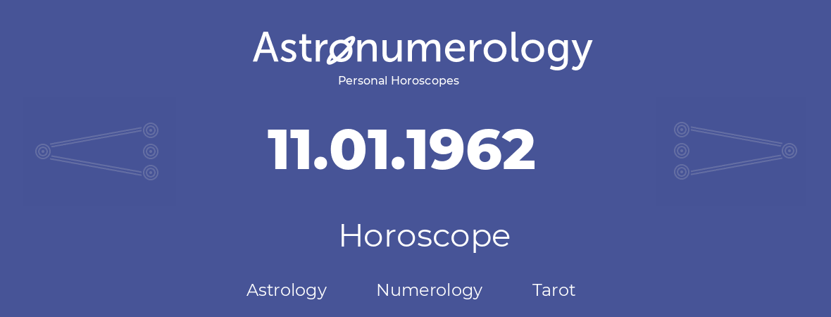 Horoscope for birthday (born day): 11.01.1962 (January 11, 1962)