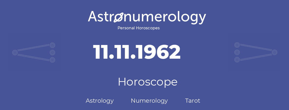 Horoscope for birthday (born day): 11.11.1962 (November 11, 1962)
