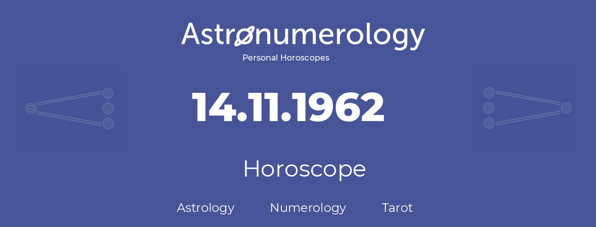 Horoscope for birthday (born day): 14.11.1962 (November 14, 1962)