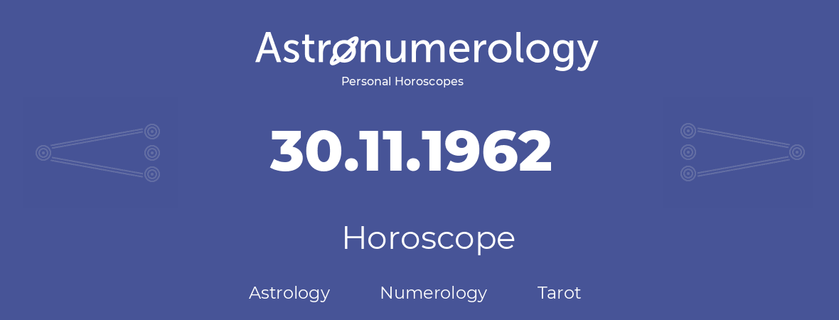 Horoscope for birthday (born day): 30.11.1962 (November 30, 1962)