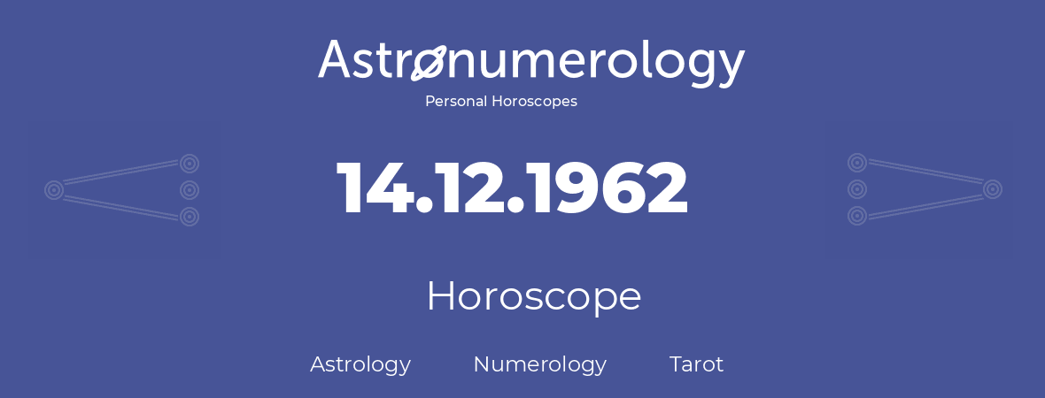 Horoscope for birthday (born day): 14.12.1962 (December 14, 1962)