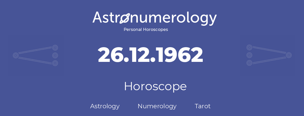 Horoscope for birthday (born day): 26.12.1962 (December 26, 1962)