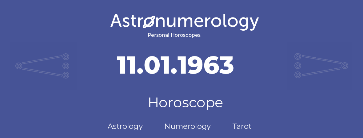 Horoscope for birthday (born day): 11.01.1963 (January 11, 1963)