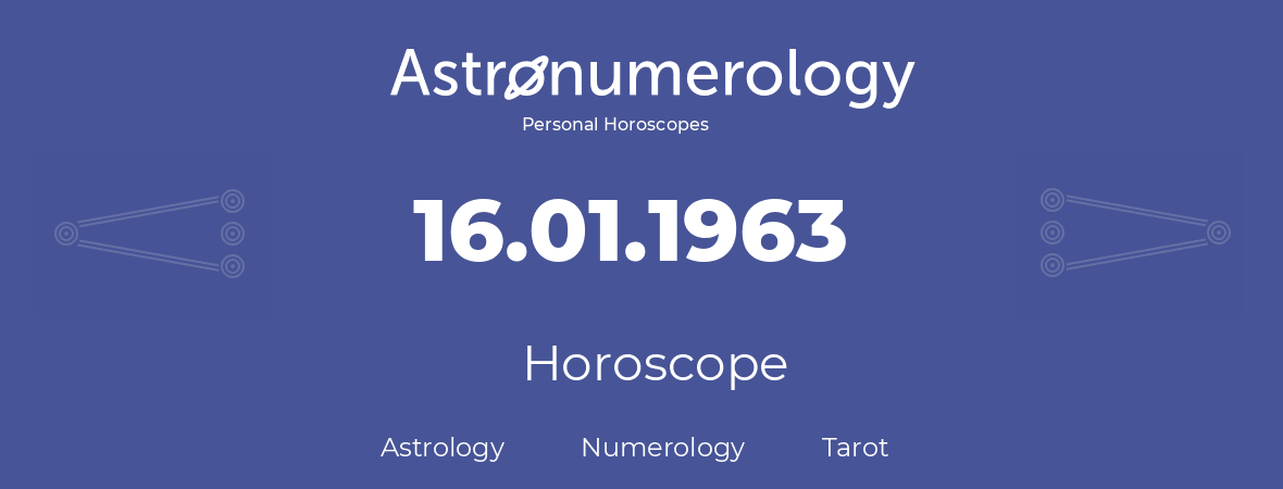 Horoscope for birthday (born day): 16.01.1963 (January 16, 1963)