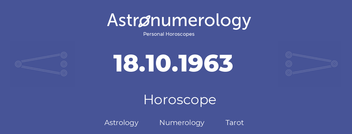 Horoscope for birthday (born day): 18.10.1963 (Oct 18, 1963)