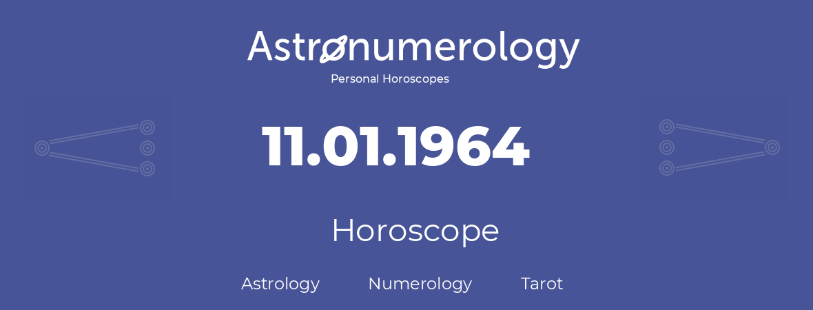 Horoscope for birthday (born day): 11.01.1964 (January 11, 1964)
