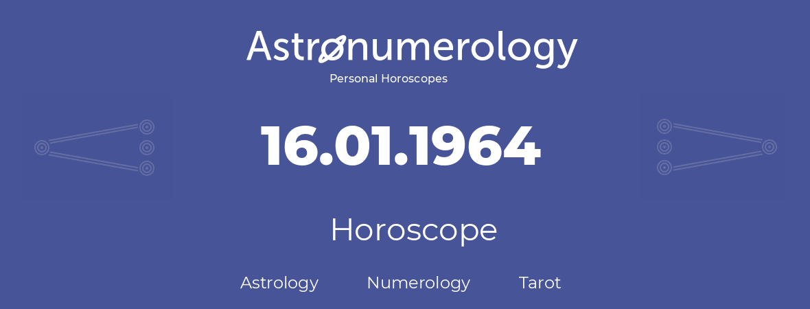 Horoscope for birthday (born day): 16.01.1964 (January 16, 1964)