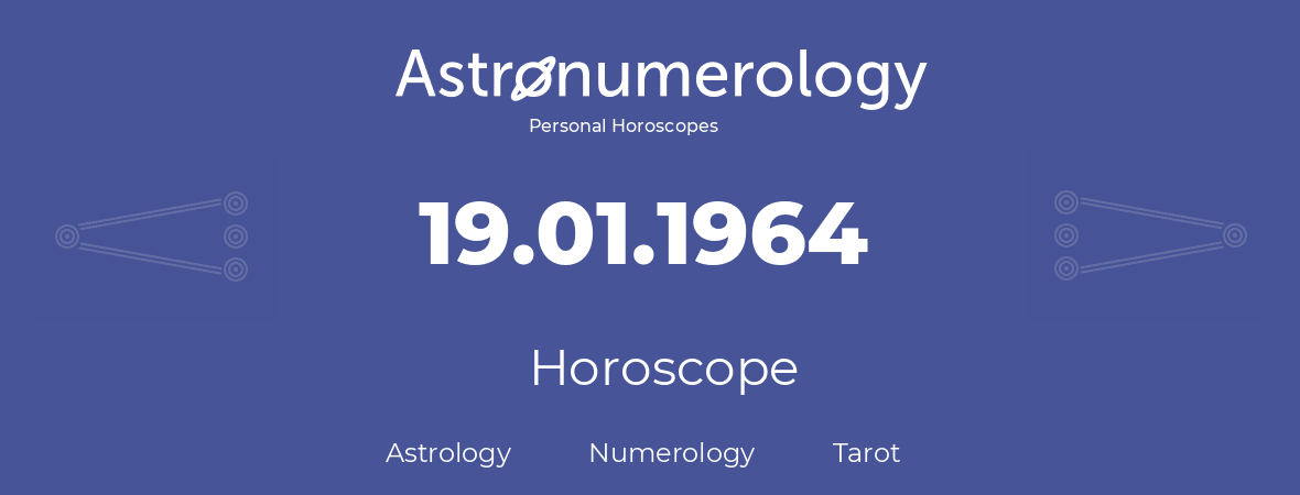 Horoscope for birthday (born day): 19.01.1964 (January 19, 1964)
