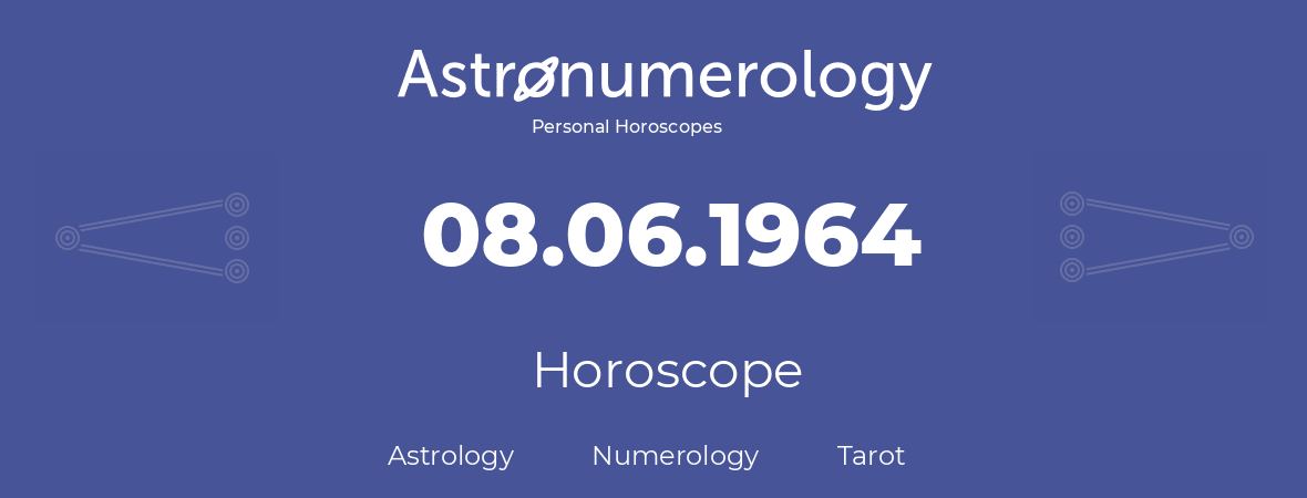 Horoscope for birthday (born day): 08.06.1964 (June 08, 1964)