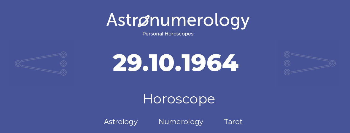 Horoscope for birthday (born day): 29.10.1964 (Oct 29, 1964)