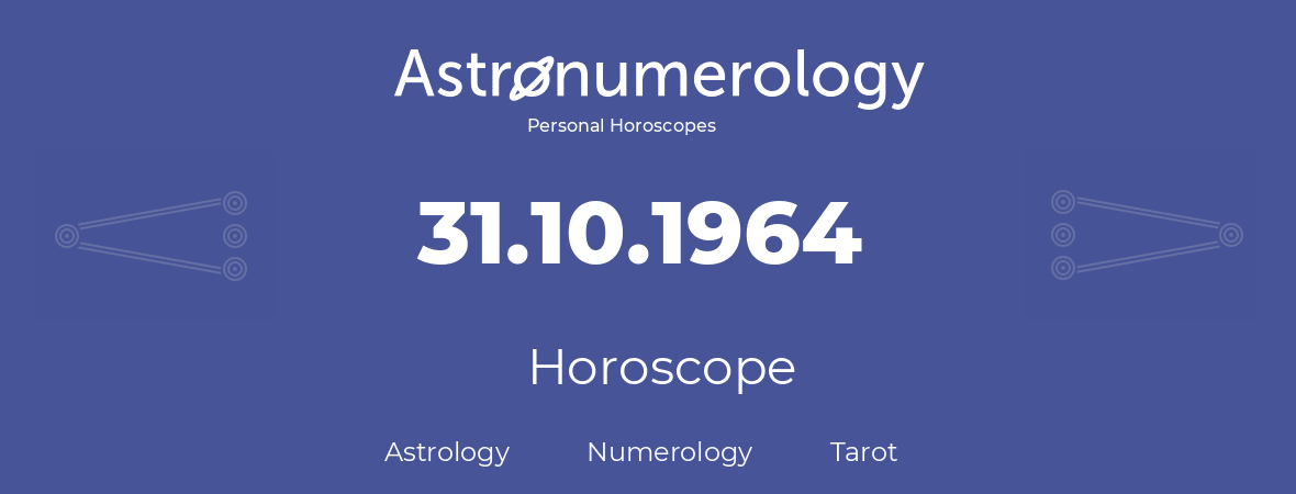 Horoscope for birthday (born day): 31.10.1964 (Oct 31, 1964)