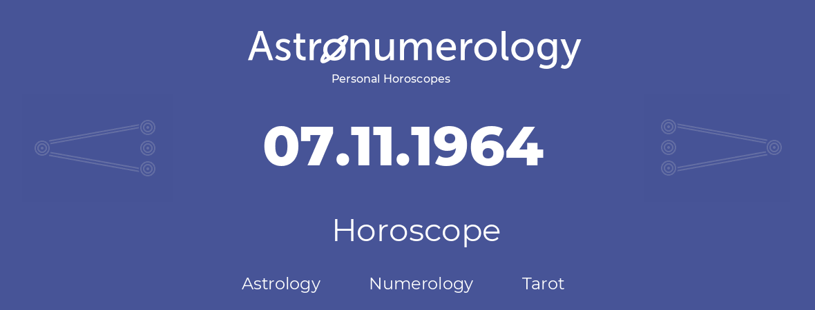 Horoscope for birthday (born day): 07.11.1964 (November 7, 1964)