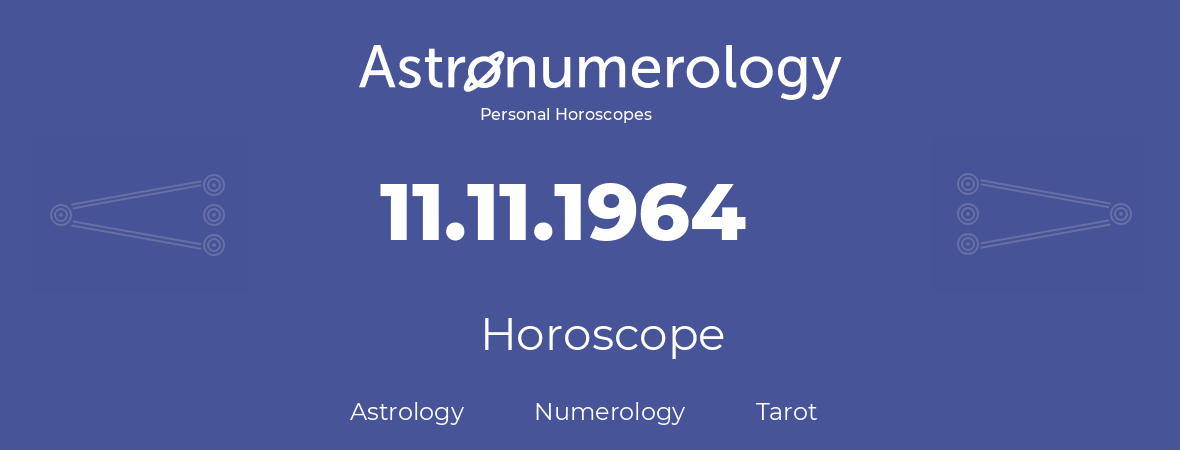 Horoscope for birthday (born day): 11.11.1964 (November 11, 1964)