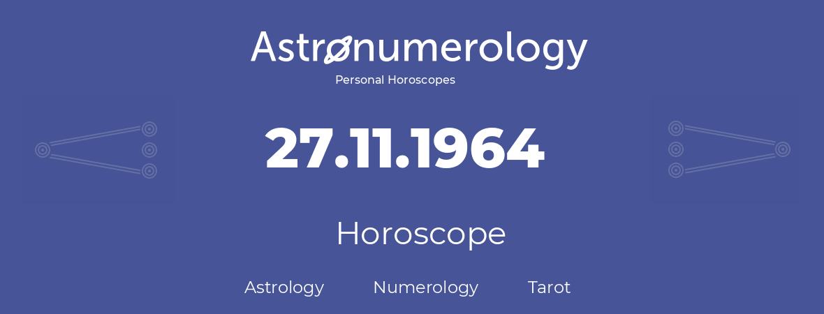 Horoscope for birthday (born day): 27.11.1964 (November 27, 1964)