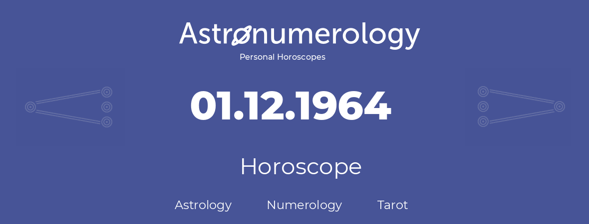 Horoscope for birthday (born day): 01.12.1964 (December 01, 1964)