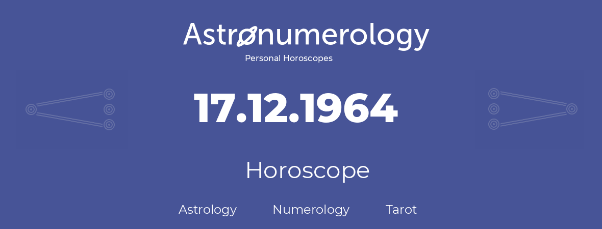 Horoscope for birthday (born day): 17.12.1964 (December 17, 1964)