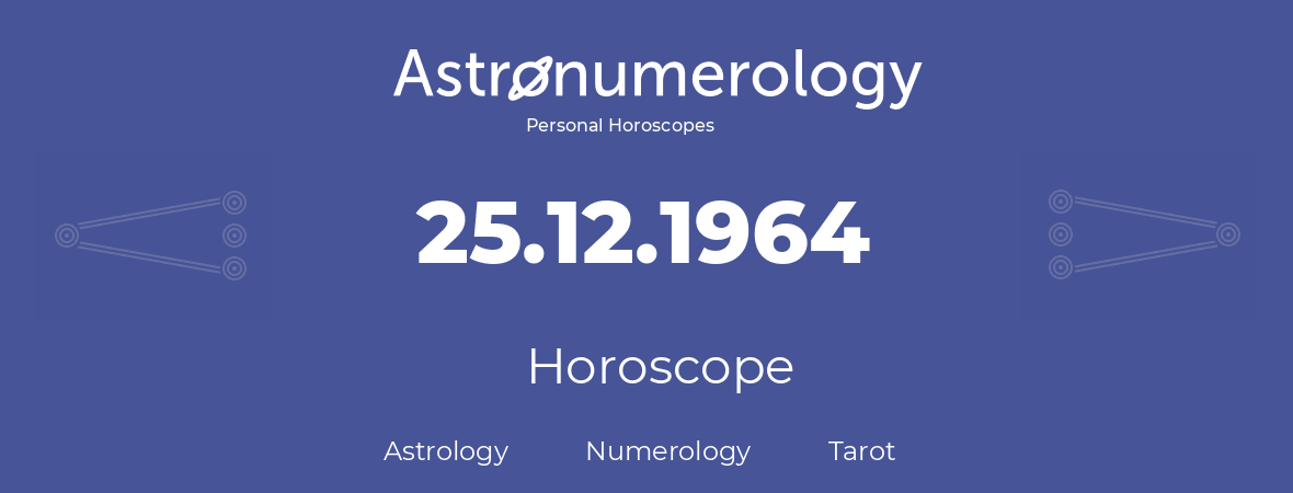 Horoscope for birthday (born day): 25.12.1964 (December 25, 1964)