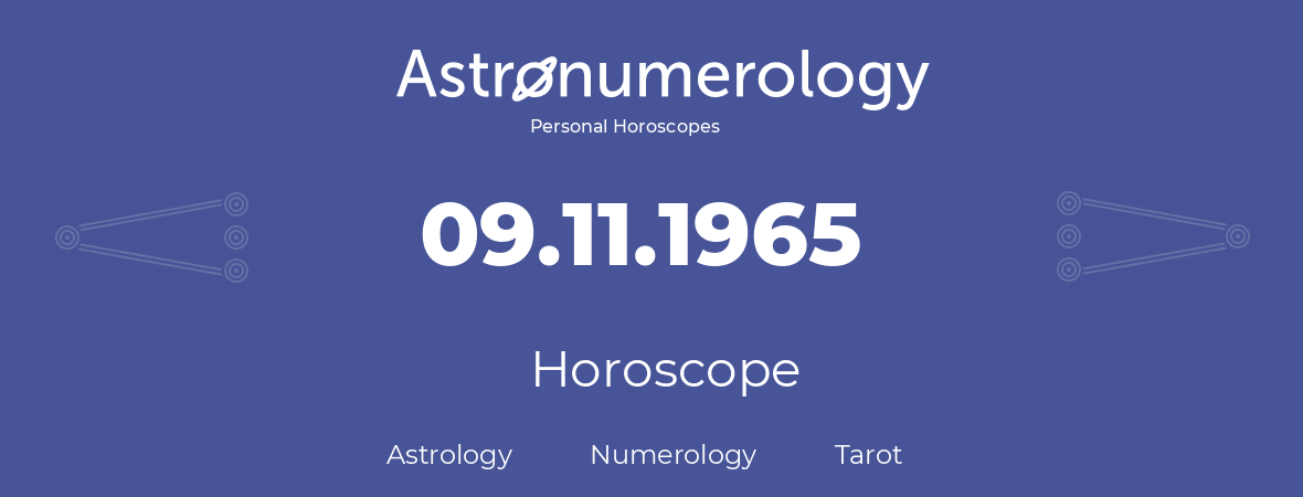 Horoscope for birthday (born day): 09.11.1965 (November 09, 1965)