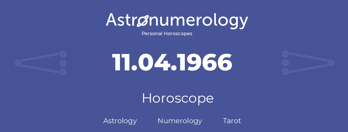 Horoscope for birthday (born day): 11.04.1966 (April 11, 1966)
