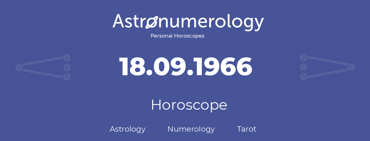 Horoscope for birthday (born day): 18.09.1966 (September 18, 1966)