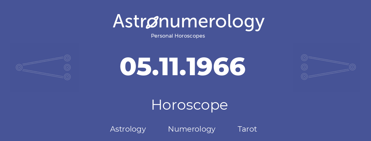 Horoscope for birthday (born day): 05.11.1966 (November 05, 1966)