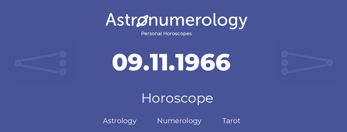 Horoscope for birthday (born day): 09.11.1966 (November 09, 1966)