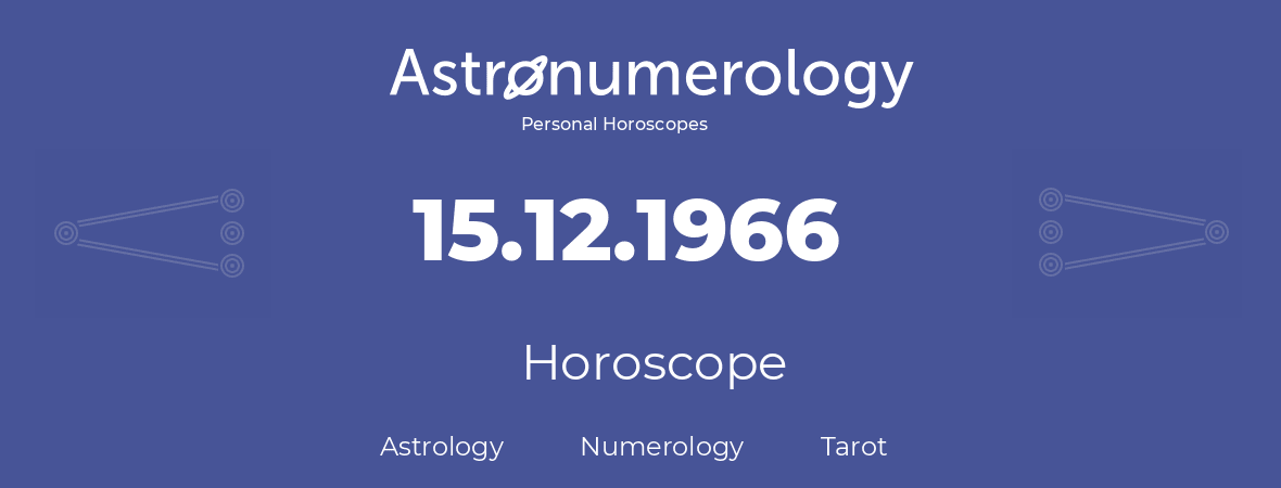 Horoscope for birthday (born day): 15.12.1966 (December 15, 1966)