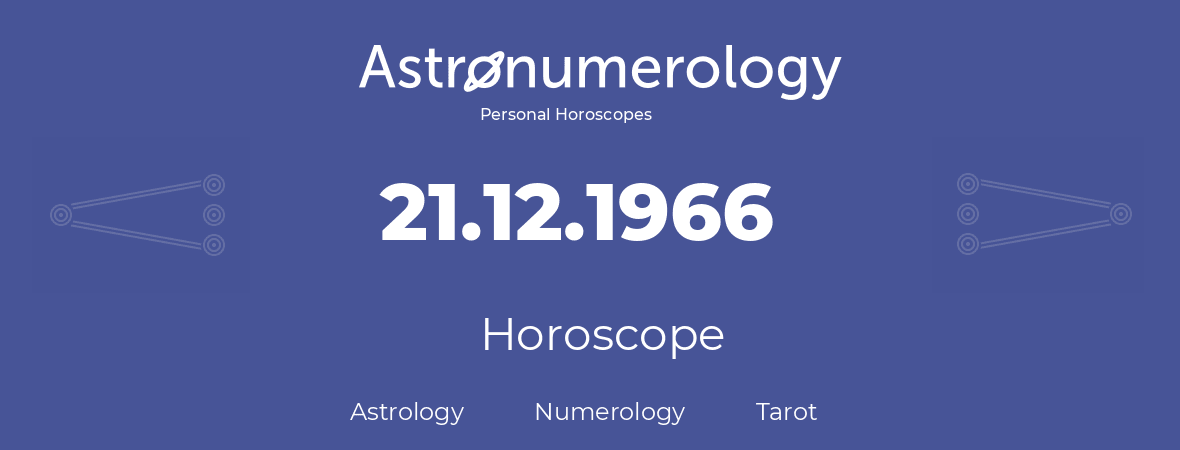 Horoscope for birthday (born day): 21.12.1966 (December 21, 1966)