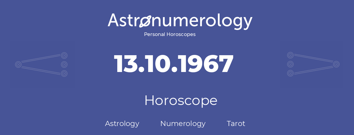 Horoscope for birthday (born day): 13.10.1967 (Oct 13, 1967)