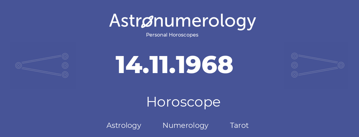 Horoscope for birthday (born day): 14.11.1968 (November 14, 1968)