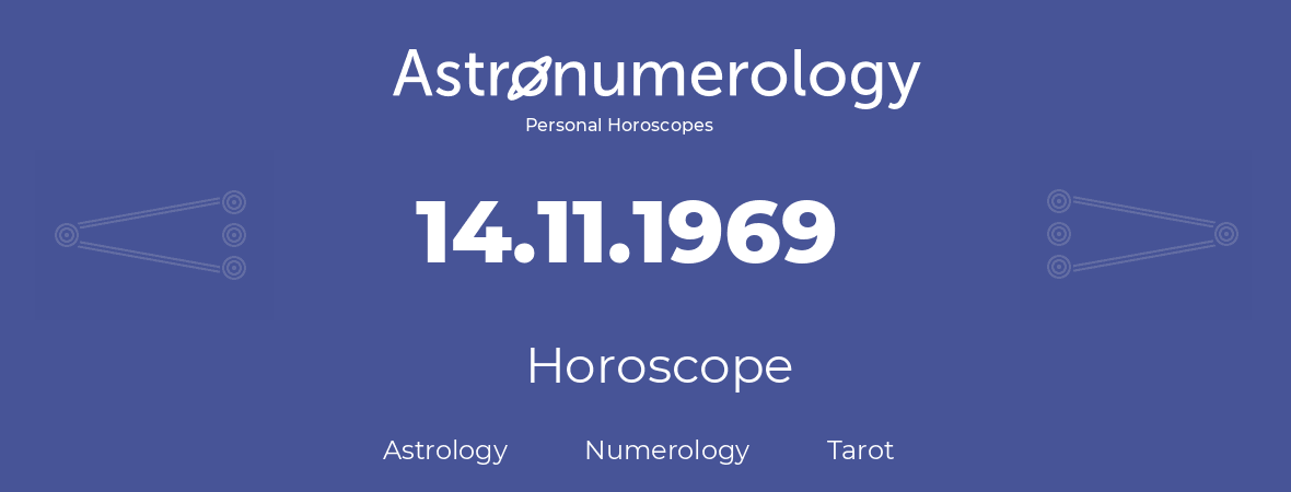 Horoscope for birthday (born day): 14.11.1969 (November 14, 1969)