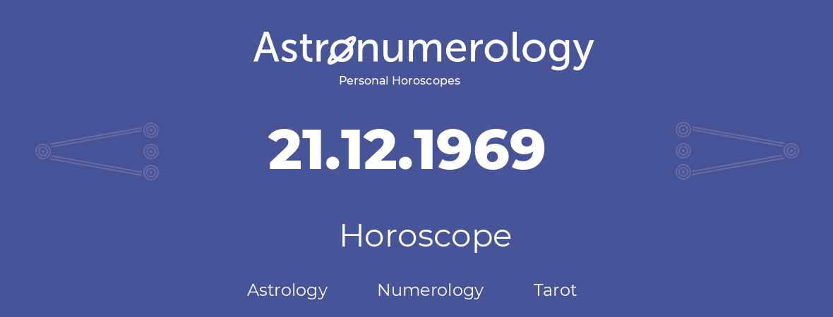 Horoscope for birthday (born day): 21.12.1969 (December 21, 1969)