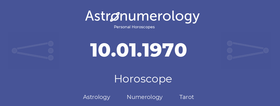 Horoscope for birthday (born day): 10.01.1970 (January 10, 1970)