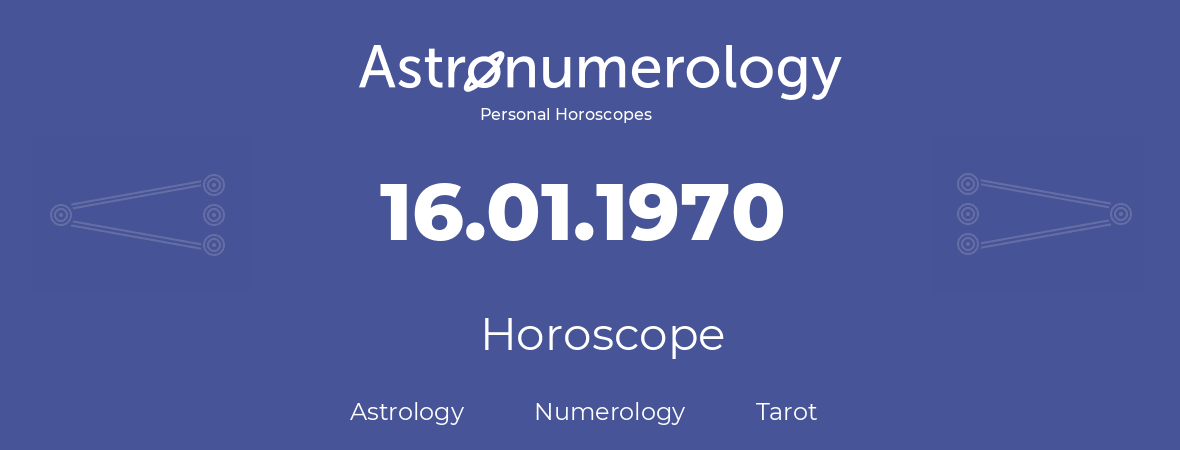 Horoscope for birthday (born day): 16.01.1970 (January 16, 1970)