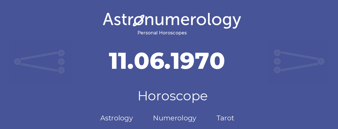 Horoscope for birthday (born day): 11.06.1970 (June 11, 1970)